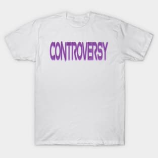 Controversy T-Shirt